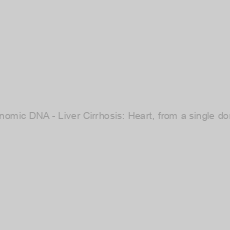 Image of Genomic DNA - Liver Cirrhosis: Heart, from a single donor